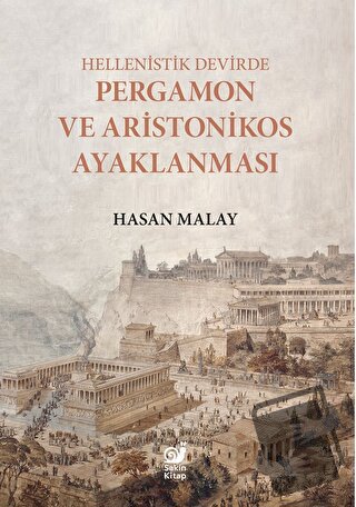 Hellenistik Devirde Pergamon ve Aristonikos Ayaklanması - Hasan Malay 