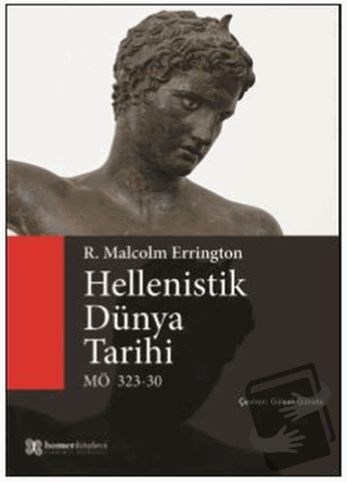 Hellenistik Dünya Tarihi - R.Malcolm Errington - Homer Kitabevi - Fiya