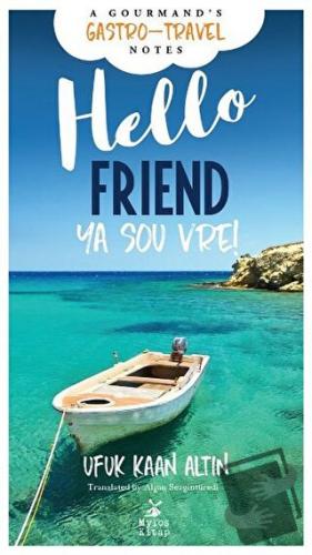 Hello Friend/Ya sou vre! - Ufuk Kaan Altın - Mylos Kitap - Fiyatı - Yo