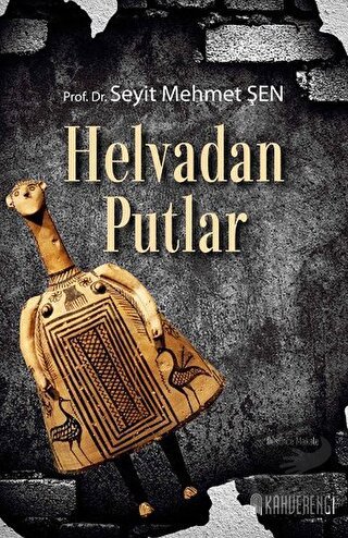 Helvadan Putlar - Seyit Mehmet Şen - Kahverengi Kitap - Fiyatı - Yorum