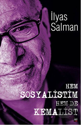 Hem Sosyalistim Hem De Kemalist! - İlyas Salman - İleri Yayınları - Fi