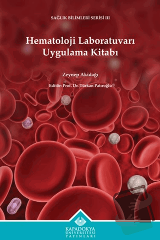 Hematoloji Laboratuvarı Uygulama Kitabı - Zeynep Akidağı - Kapadokya Ü