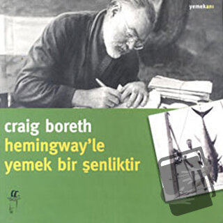 Hemingway’le Yemek Bir Şenliktir - Craig Boreth - Oğlak Yayıncılık - F