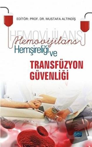 Hemovijilans Hemşireliği ve Transfüzyon Güvenliği - Fevzi Altuntaş - N