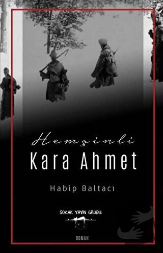 Hemşinli Kara Ahmet - Habip Baltacı - Sokak Kitapları Yayınları - Fiya