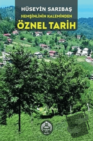 Hemşinlinin Kaleminden Öznel Tarih - Hüseyin Sarıbaş - Kekeme Yayınlar