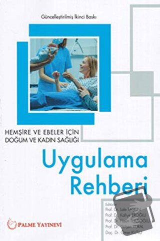 Hemşire ve Ebeler İçin Doğum ve Kadın Sağlığı Uygulama Rehberi - Füsun