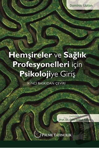 Hemşireler ve Sağlık Profesyonelleri İçin Psikolojiye Giriş - Dominic 