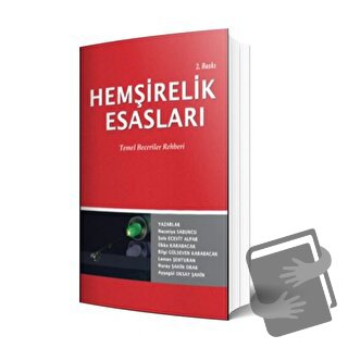 Hemşirelik Esasları Temel Beceriler Rehberi - Ayşegül Oksay Şahin - İs