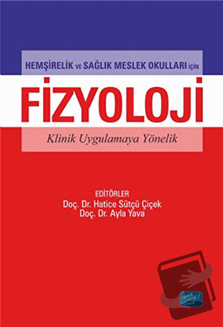 Hemşirelik ve Sağlık Meslek Okulları İçin Fizyoloji Klinik Uygulamaya 