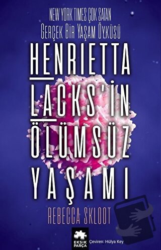 Henrietta Lacks’in Ölümsüz Yaşamı - Rebecca Skloot - Eksik Parça Yayın