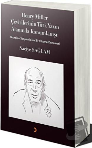 Henry Miller Çevirilerinin Türk Yazın Alanında Konumlanışı - Naciye Sa