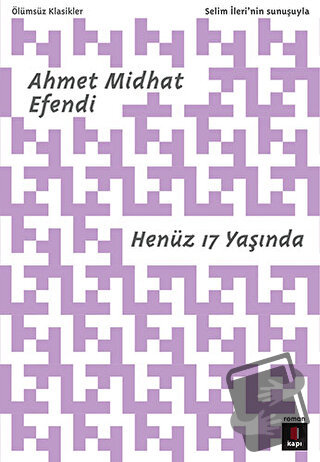 Henüz 17 Yaşında - Ahmet Mithat - Kapı Yayınları - Fiyatı - Yorumları 