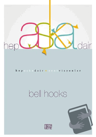 Hep Aşka Dair - Bell Hooks - Nota Bene Yayınları - Fiyatı - Yorumları 