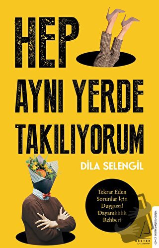 Hep Aynı Yerde Takılıyorum - Dila Selengil - Destek Yayınları - Fiyatı