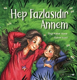 Hep Fazlasıdır Annem - Özge Bahar Sunar - Redhouse Kidz Yayınları - Fi