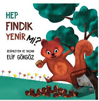 Hep Fındık Yenir mi? - Elif Gökgöz - Luna Çocuk Yayınları - Fiyatı - Y