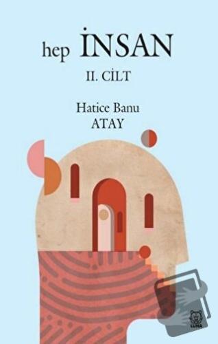 Hep İnsan 2. Cilt - Hatice Banu Atay - Luna Yayınları - Fiyatı - Yorum