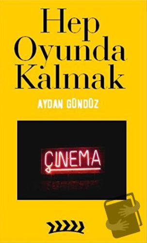 Hep Oyunda Kalmak - Aydan Gündüz - Kafe Kültür Yayıncılık - Fiyatı - Y