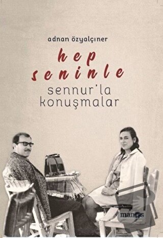 Hep Seninle (Ciltli) - Adnan Özyalçıner - Manos Yayınları - Fiyatı - Y