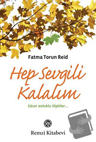 Hep Sevgili Kalalım - Fatma Torun - Remzi Kitabevi - Fiyatı - Yorumlar