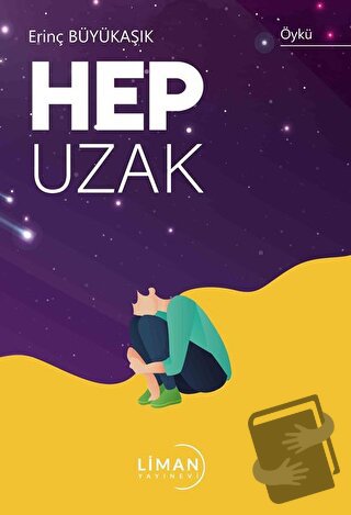 Hep Uzak - Erinç Büyükaşık - Liman Yayınevi - Fiyatı - Yorumları - Sat