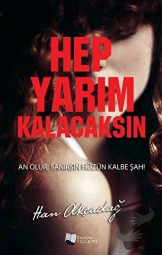 Hep Yarım Kalacaksın - Han Akçadağ - Karina Yayınevi - Fiyatı - Yoruml