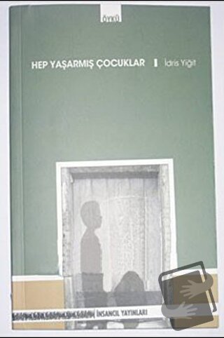 Hep Yaşarmış Çocuklar - İdris Yiğit - İnsancıl Yayınları - Fiyatı - Yo