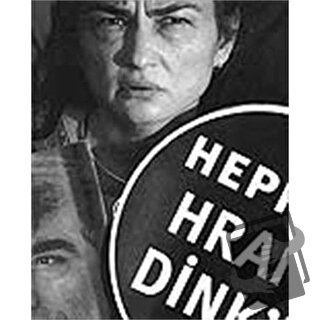 Hepimiz Hrant Dink’iz - Bülent Erkmen - Hrant Dink Vakfı Yayınları - F