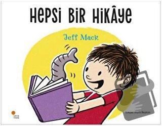 Hepsi Bir Hikaye - Jeff Mack - Günışığı Kitaplığı - Fiyatı - Yorumları