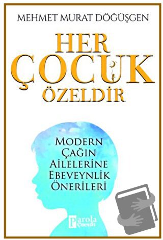 Her Çocuk Özeldir - Mehmet Murat Döğüşgen - Parola Çocuk - Fiyatı - Yo