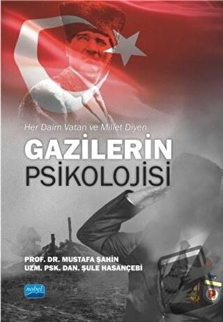 Her Daim Vatan ve Millet Diyen Gazilerin Psikolojisi - Mustafa Şahin -