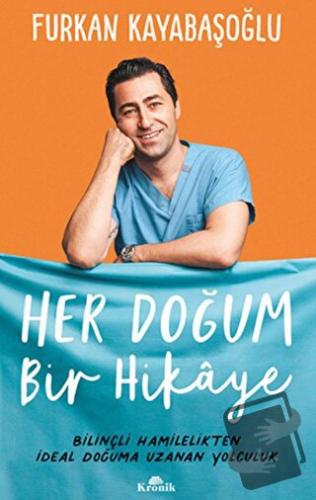 Her Doğum Bir Hikaye - Furkan Kayabaşoğlu - Kronik Kitap - Fiyatı - Yo