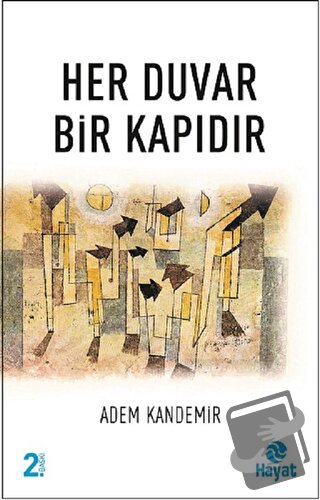 Her Duvar Bir Kapıdır - Adem Kandemir - Hayat Yayınları - Fiyatı - Yor