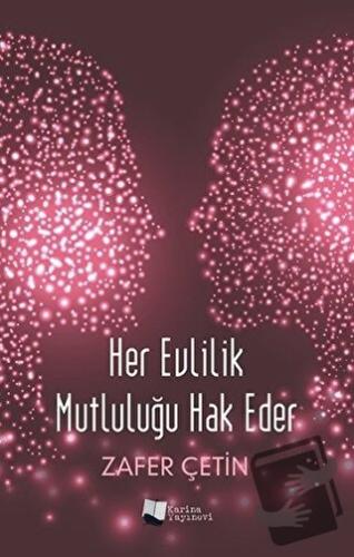 Her Evlilik Mutluluğu Hak Eder - Zafer Çetin - Karina Yayınevi - Fiyat