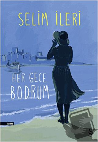 Her Gece Bodrum - Selim İleri - Everest Yayınları - Fiyatı - Yorumları