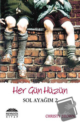 Her Gün Hüzün - Sol Ayağım 2 - Christy Brown - Nemesis Kitap - Fiyatı 