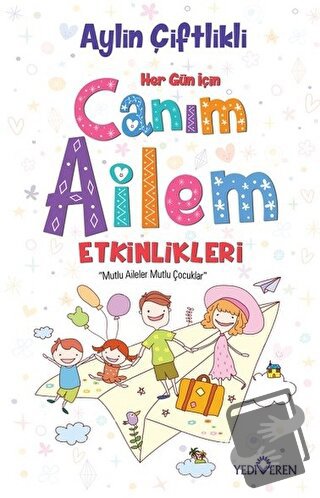 Her Gün İçin Canım Ailem Etkinlikleri - Aylin Çiftlikli - Yediveren Ya