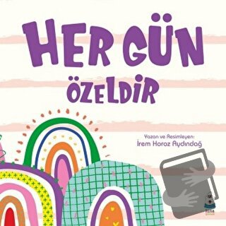 Her Gün Özeldir - İrem Horoz Aydındağ - Luna Çocuk Yayınları - Fiyatı 