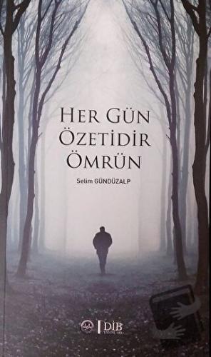 Her Gün Özetidir Ömrün - Selim Gündüzalp - Diyanet İşleri Başkanlığı -