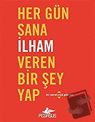 Her Gün Sana İlham Veren Bir Şey Yap - Robie Rogge - Pegasus Yayınları