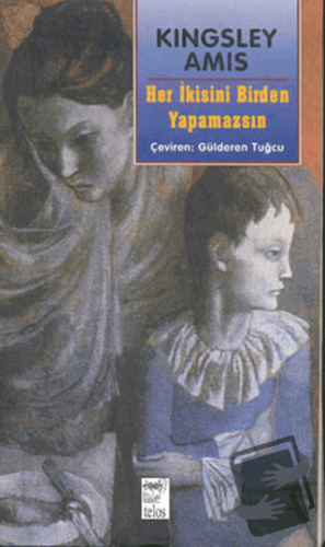 Her İkisini Birden Yapamazsın - Kingsley Amis - Telos Yayıncılık - Fiy