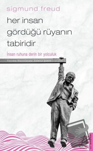 Her İnsan Gördüğü Rüyanın Tabiridir - Sigmund Freud - Destek Yayınları