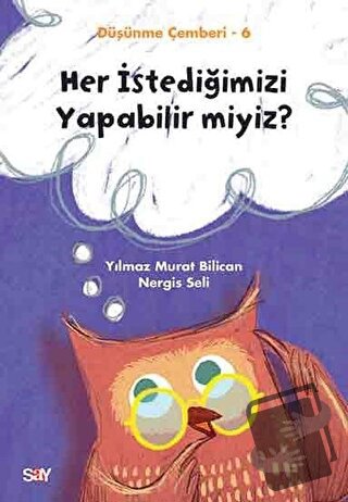 Her İstediğimizi Yapabilir miyiz? - Düşünme Çemberi 6 - Nergis Seli - 