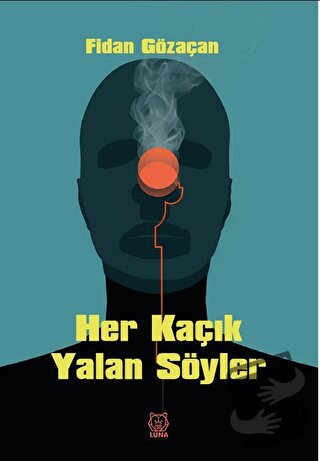 Her Kaçık Yalan Söyler - Fidan Gözaçan - Luna Yayınları - Fiyatı - Yor