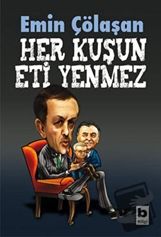 Her Kuşun Eti Yenmez - Emin Çölaşan - Bilgi Yayınevi - Fiyatı - Yoruml