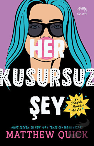 Her Kusursuz Şey - Matthew Quick - Yabancı Yayınları - Fiyatı - Yoruml