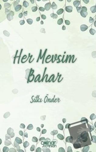 Her Mevsim Bahar - Sıtkı Önder - Gülnar Yayınları - Fiyatı - Yorumları