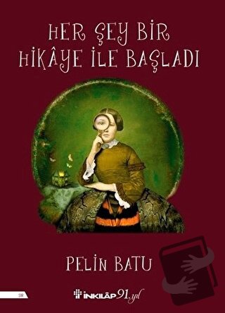 Her Şey Bir Hikaye İle Başladı - Pelin Batu - İnkılap Kitabevi - Fiyat