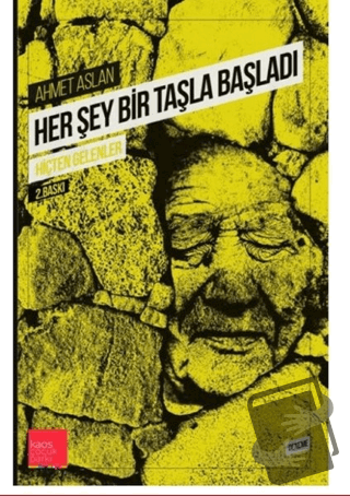 Her Şey Bir Taşla Başladı - Ahmet Aslan - Kaos Çocuk Parkı Yayınları -